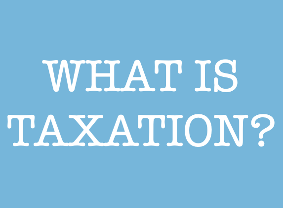 What Is Taxation 